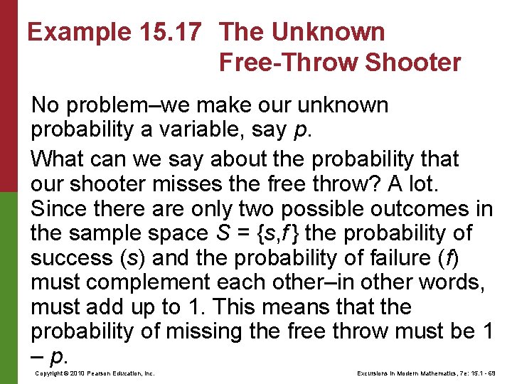 Example 15. 17 The Unknown Free-Throw Shooter No problem–we make our unknown probability a