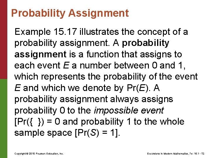 Probability Assignment Example 15. 17 illustrates the concept of a probability assignment. A probability