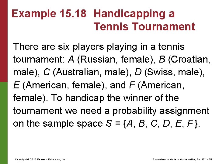 Example 15. 18 Handicapping a Tennis Tournament There are six players playing in a