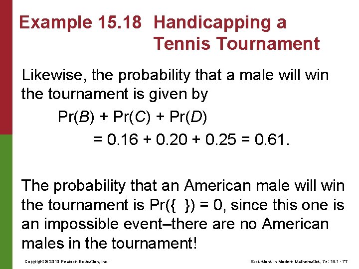 Example 15. 18 Handicapping a Tennis Tournament Likewise, the probability that a male will