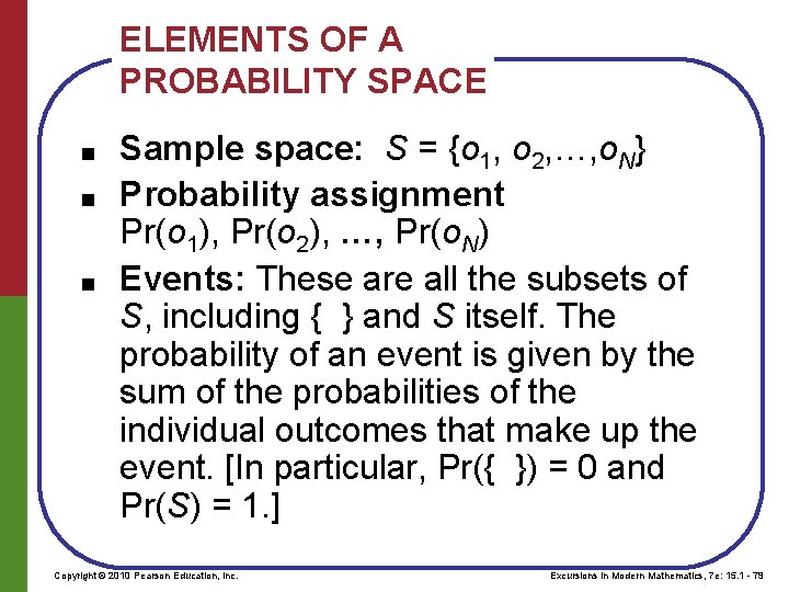 ELEMENTS OF A PROBABILITY SPACE ■ ■ ■ Sample space: S = {o 1,