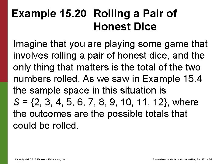 Example 15. 20 Rolling a Pair of Honest Dice Imagine that you are playing
