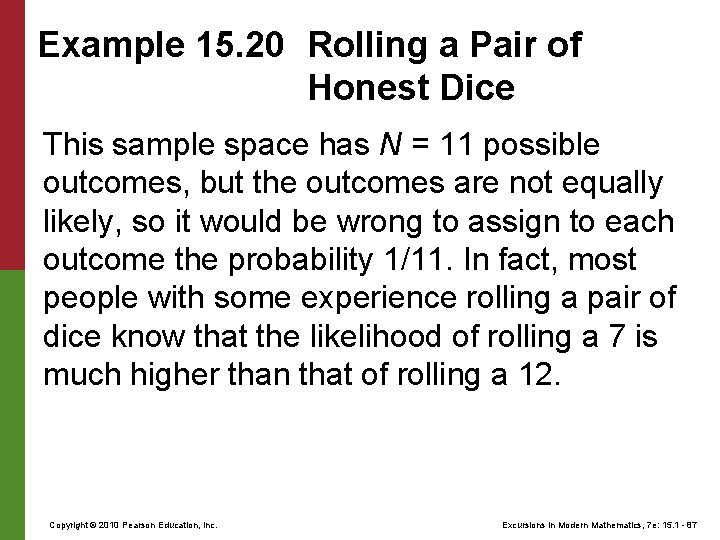 Example 15. 20 Rolling a Pair of Honest Dice This sample space has N