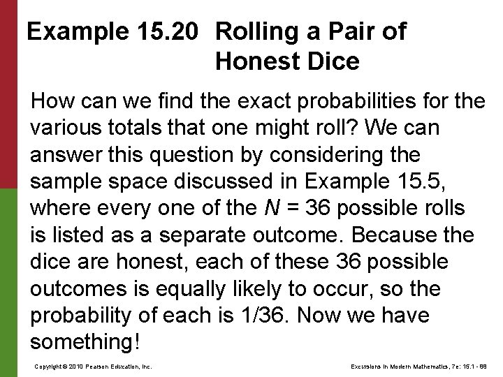 Example 15. 20 Rolling a Pair of Honest Dice How can we find the