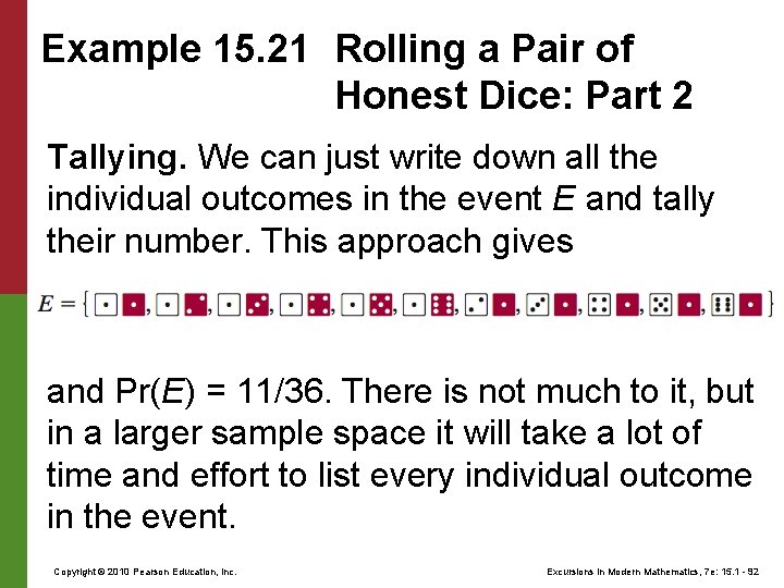 Example 15. 21 Rolling a Pair of Honest Dice: Part 2 Tallying. We can