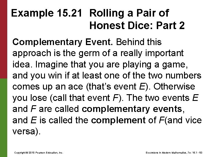 Example 15. 21 Rolling a Pair of Honest Dice: Part 2 Complementary Event. Behind