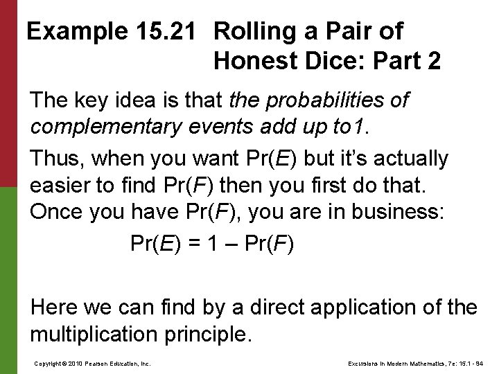 Example 15. 21 Rolling a Pair of Honest Dice: Part 2 The key idea