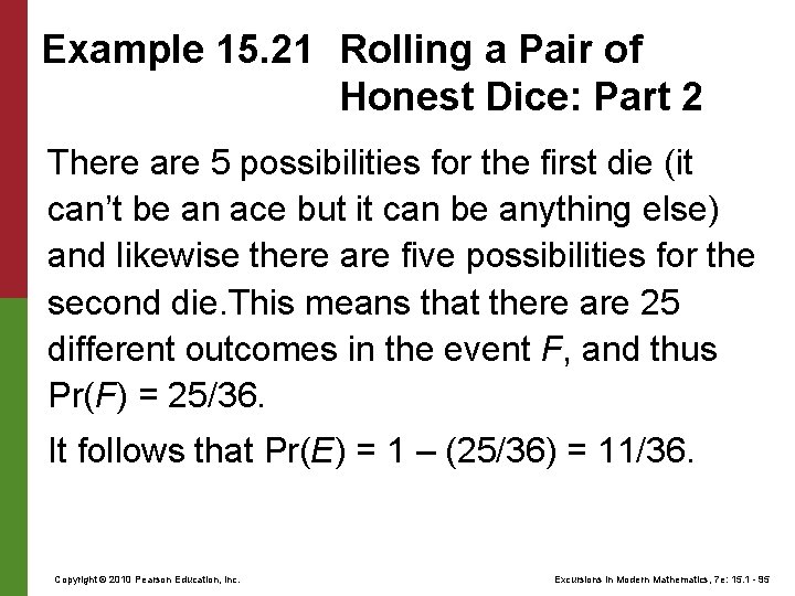 Example 15. 21 Rolling a Pair of Honest Dice: Part 2 There are 5