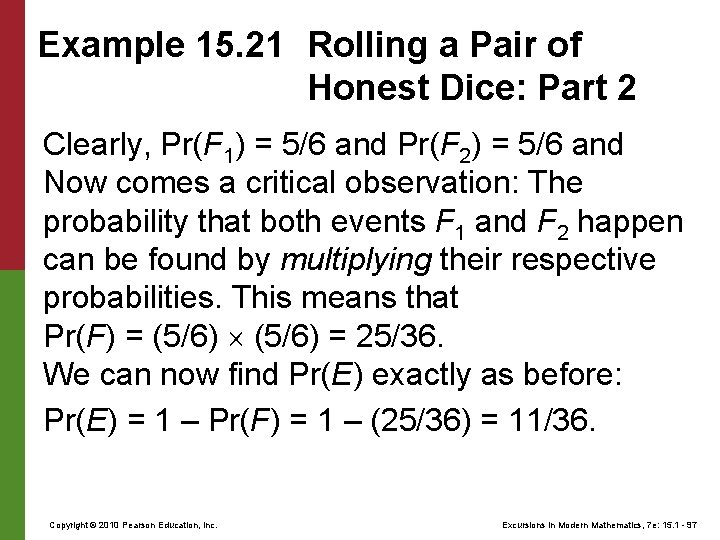 Example 15. 21 Rolling a Pair of Honest Dice: Part 2 Clearly, Pr(F 1)