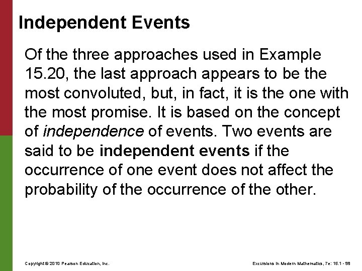 Independent Events Of the three approaches used in Example 15. 20, the last approach