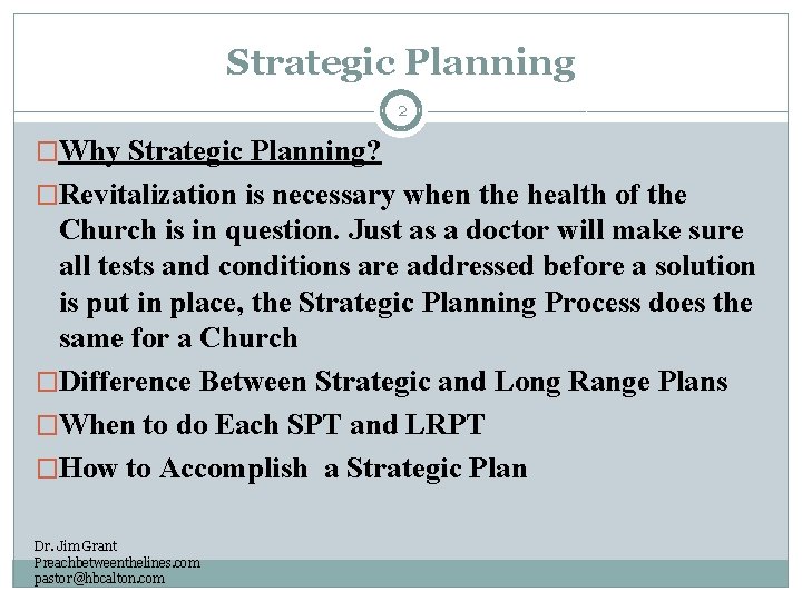 Strategic Planning 2 �Why Strategic Planning? �Revitalization is necessary when the health of the