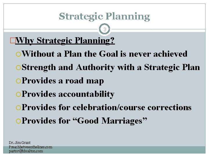 Strategic Planning 3 �Why Strategic Planning? Without a Plan the Goal is never achieved