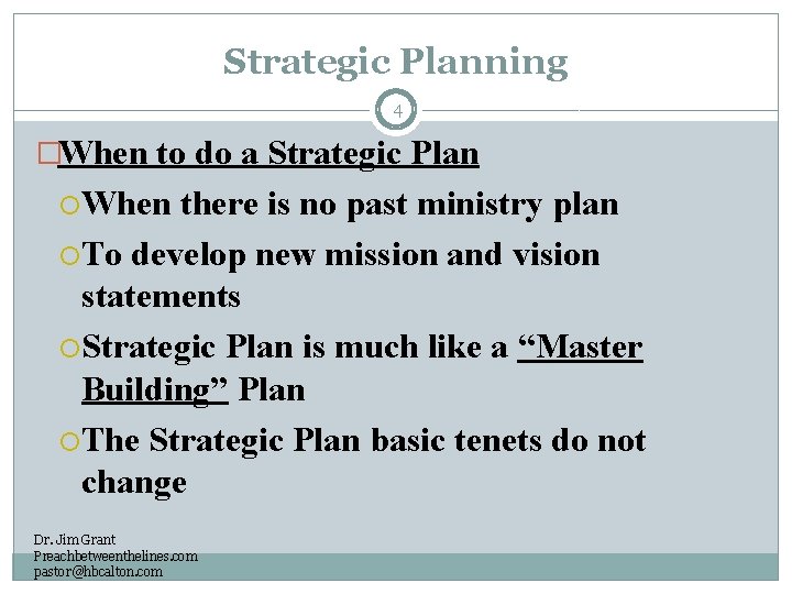 Strategic Planning 4 �When to do a Strategic Plan When there is no past