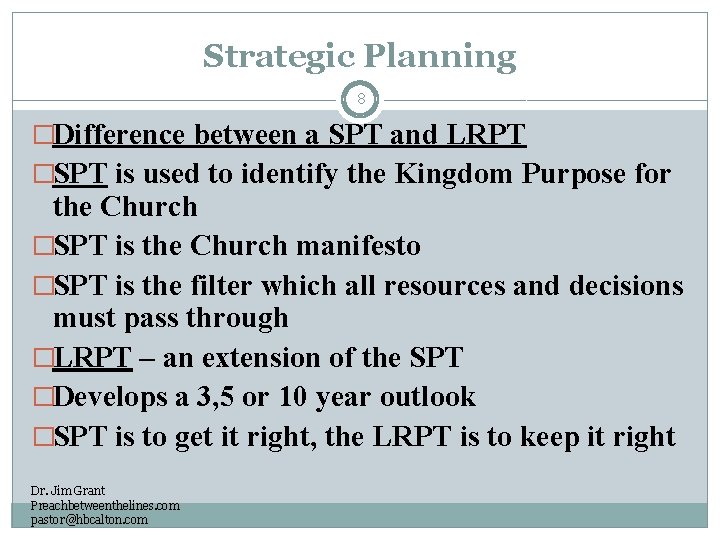 Strategic Planning 8 �Difference between a SPT and LRPT �SPT is used to identify