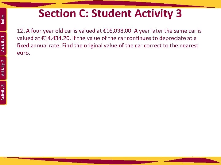 Index Activity 1 Activity 2 Activity 3 Section C: Student Activity 3 12. A