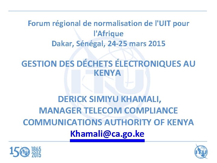 Forum régional de normalisation de l'UIT pour l'Afrique Dakar, Sénégal, 24 -25 mars 2015