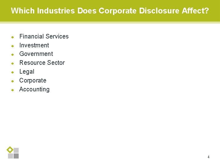 Which Industries Does Corporate Disclosure Affect? u u u u Financial Services Investment Government