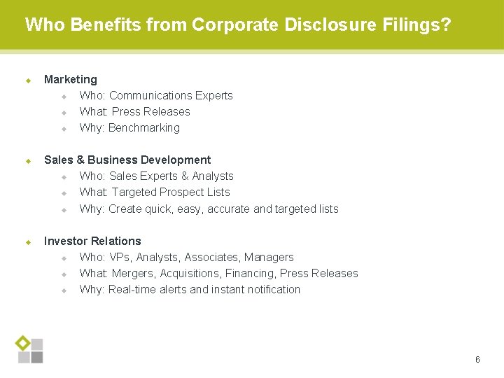 Who Benefits from Corporate Disclosure Filings? u u u Marketing u Who: Communications Experts