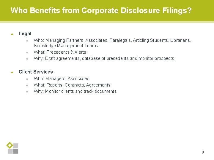 Who Benefits from Corporate Disclosure Filings? u Legal u u Who: Managing Partners, Associates,