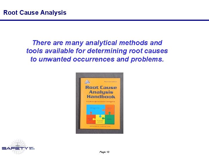 Root Cause Analysis There are many analytical methods and tools available for determining root Root Cause Analysis There are many analytical methods and tools available for determining root
