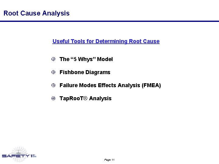 Root Cause Analysis Useful Tools for Determining Root Cause The “ 5 Whys” Model Root Cause Analysis Useful Tools for Determining Root Cause The “ 5 Whys” Model