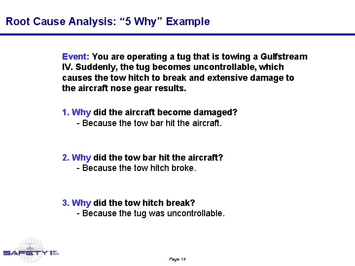 Root Cause Analysis: “ 5 Why” Example Event: You are operating a tug that Root Cause Analysis: “ 5 Why” Example Event: You are operating a tug that
