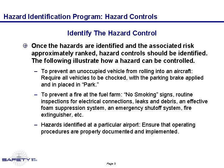 Hazard Identification Program: Hazard Controls Identify The Hazard Control Once the hazards are identified Hazard Identification Program: Hazard Controls Identify The Hazard Control Once the hazards are identified