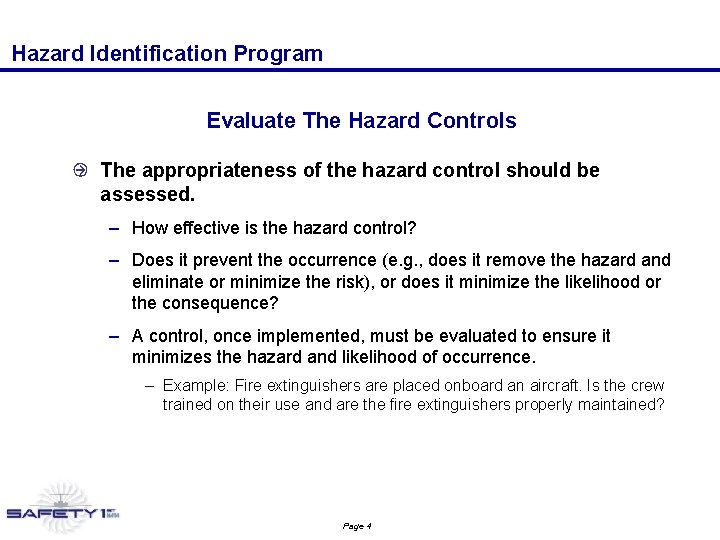 Hazard Identification Program Evaluate The Hazard Controls The appropriateness of the hazard control should Hazard Identification Program Evaluate The Hazard Controls The appropriateness of the hazard control should