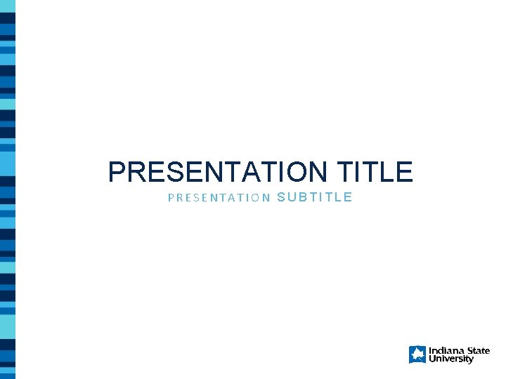 PRESENTATION TITLE PRESENTATION SUBTITLE 