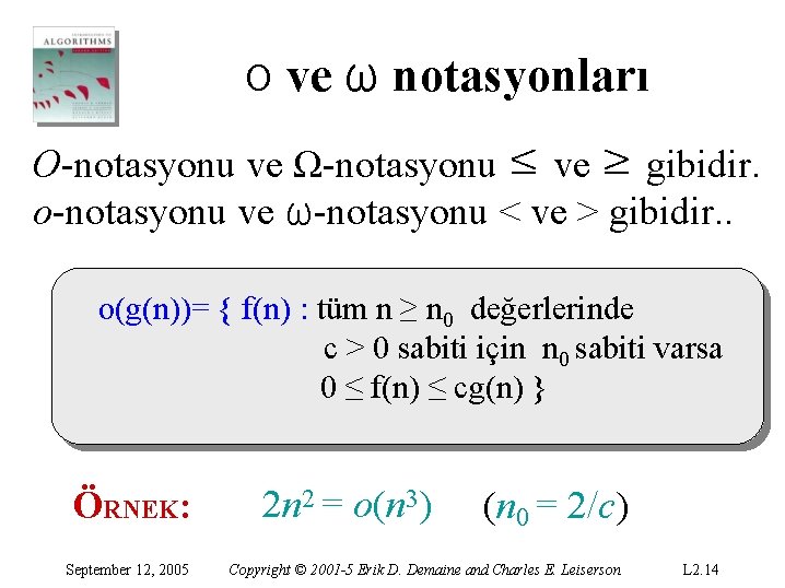 ο ve ω notasyonları O-notasyonu ve Ω-notasyonu ≤ ve ≥ gibidir. o-notasyonu ve ω-notasyonu ο ve ω notasyonları O-notasyonu ve Ω-notasyonu ≤ ve ≥ gibidir. o-notasyonu ve ω-notasyonu