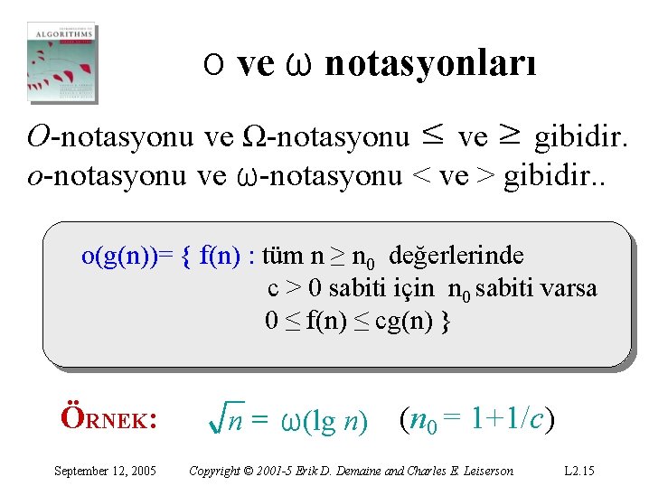 ο ve ω notasyonları O-notasyonu ve Ω-notasyonu ≤ ve ≥ gibidir. o-notasyonu ve ω-notasyonu ο ve ω notasyonları O-notasyonu ve Ω-notasyonu ≤ ve ≥ gibidir. o-notasyonu ve ω-notasyonu