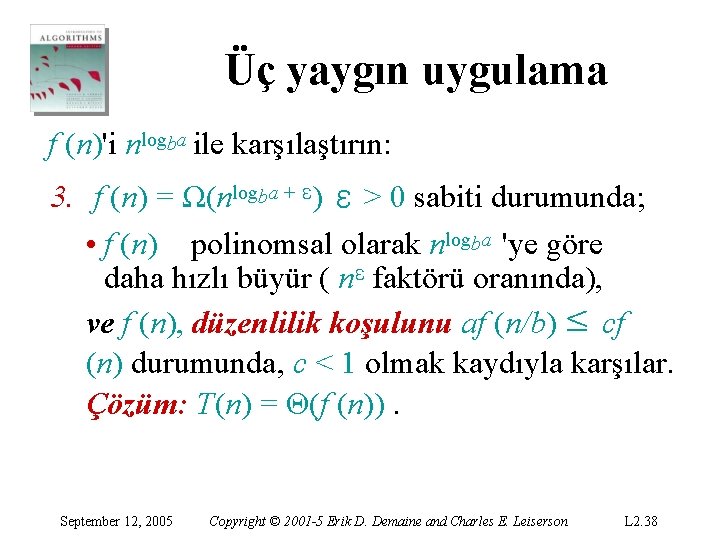 Üç yaygın uygulama f (n)'i nlogba ile karşılaştırın: 3. f (n) = Ω(nlogba + Üç yaygın uygulama f (n)'i nlogba ile karşılaştırın: 3. f (n) = Ω(nlogba +