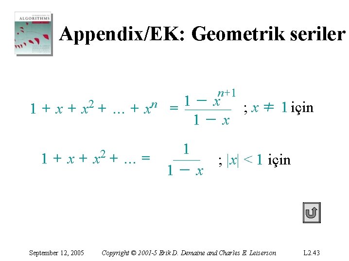 Appendix/EK: Geometrik seriler 2 1 + x +. . . + x 2 1 Appendix/EK: Geometrik seriler 2 1 + x +. . . + x 2 1