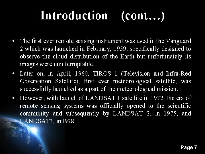 Introduction (cont…) • The first ever remote sensing instrument was used in the Vanguard