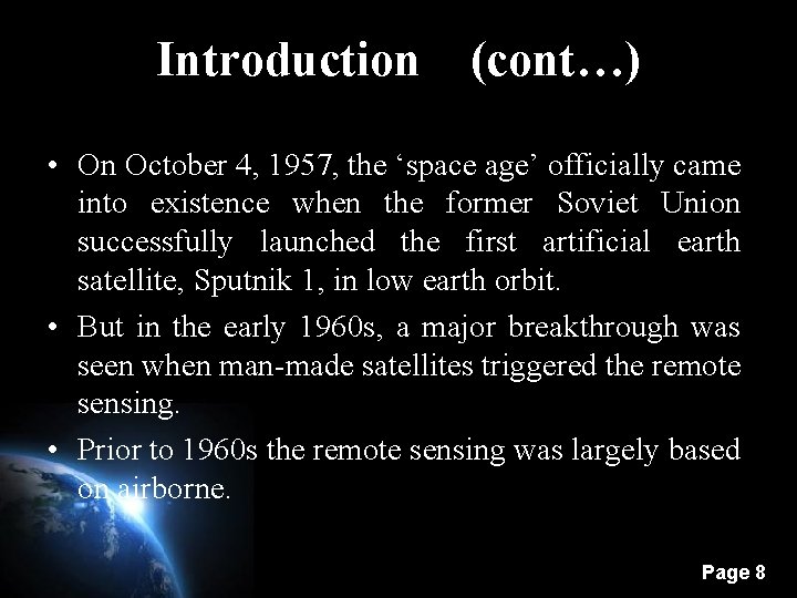 Introduction (cont…) • On October 4, 1957, the ‘space age’ officially came into existence