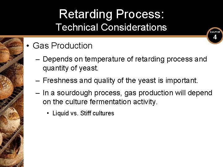 Retarding Process: Technical Considerations CHAPTER • Gas Production – Depends on temperature of retarding