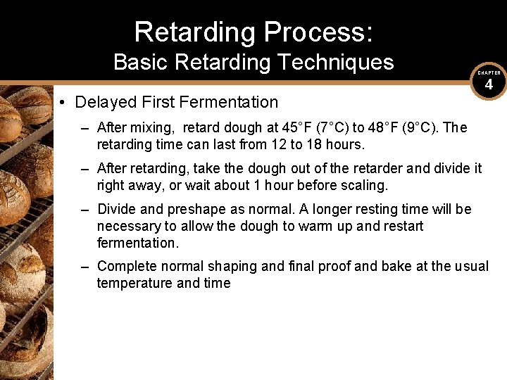 Retarding Process: Basic Retarding Techniques CHAPTER • Delayed First Fermentation 4 – After mixing,