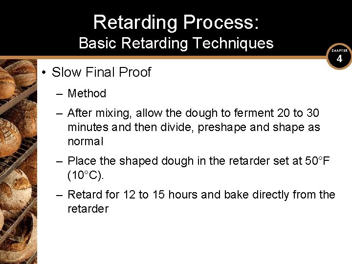 Retarding Process: Basic Retarding Techniques CHAPTER • Slow Final Proof – Method – After