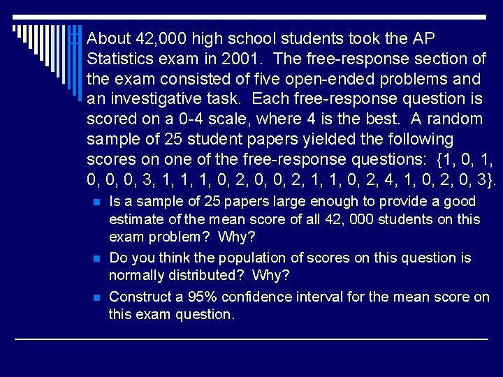 o About 42, 000 high school students took the AP Statistics exam in 2001.