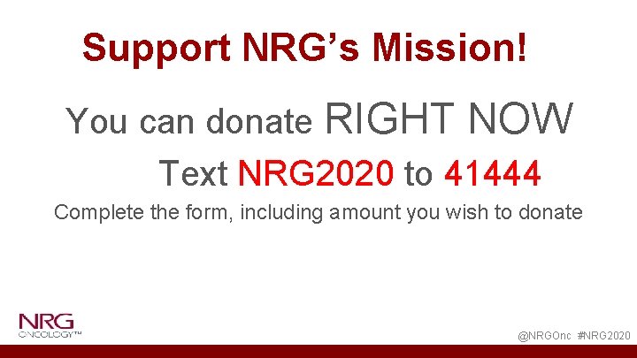 Support NRG’s Mission! You can donate RIGHT NOW Text NRG 2020 to 41444 Complete