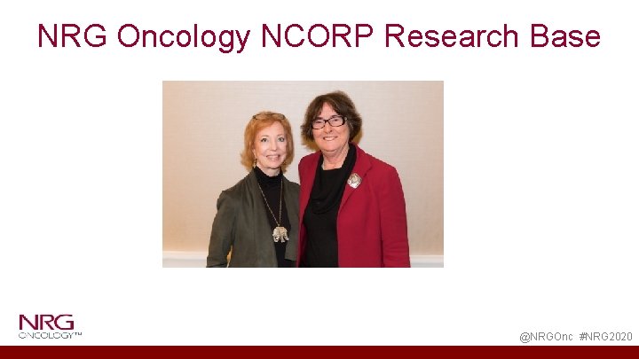 NRG Oncology NCORP Research Base @NRGOnc #NRG 2020 