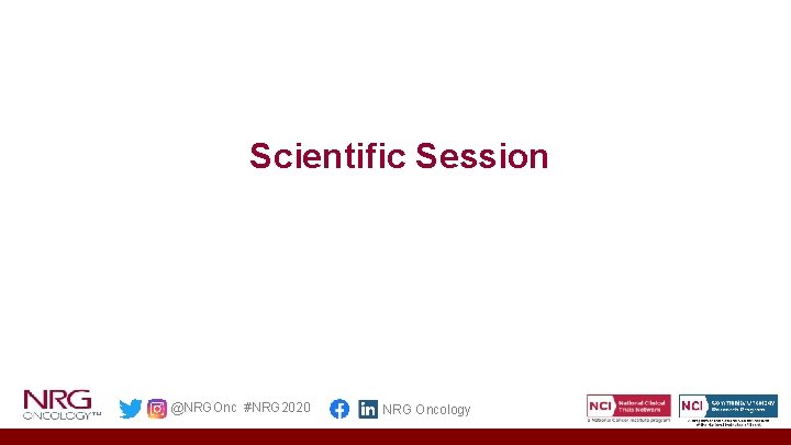 Scientific Session @NRGOnc #NRG 2020 NRG Oncology 