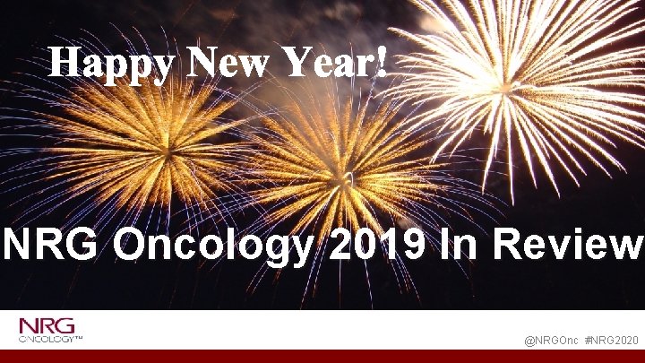 NRG Oncology 2019 In Review @NRGOnc #NRG 2020 
