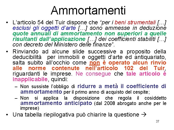 Ammortamenti • L’articolo 54 del Tuir dispone che “per i beni strumentali […] esclusi