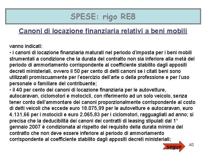 SPESE: rigo RE 8 Canoni di locazione finanziaria relativi a beni mobili vanno indicati: