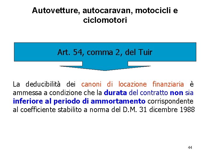 Autovetture, autocaravan, motocicli e ciclomotori Art. 54, comma 2, del Tuir La deducibilità dei