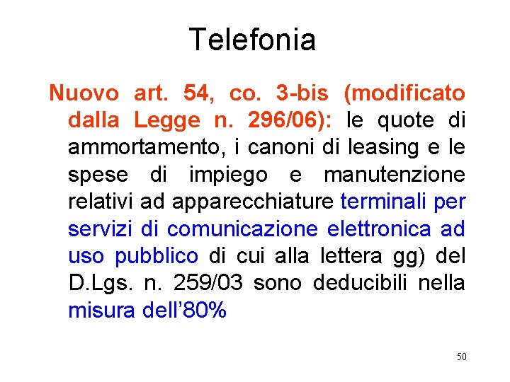 Telefonia Nuovo art. 54, co. 3 -bis (modificato dalla Legge n. 296/06): le quote