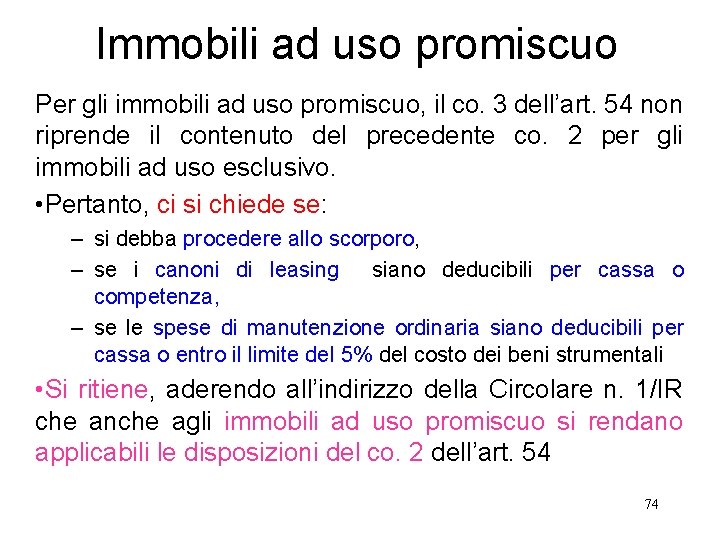 Immobili ad uso promiscuo Per gli immobili ad uso promiscuo, il co. 3 dell’art.