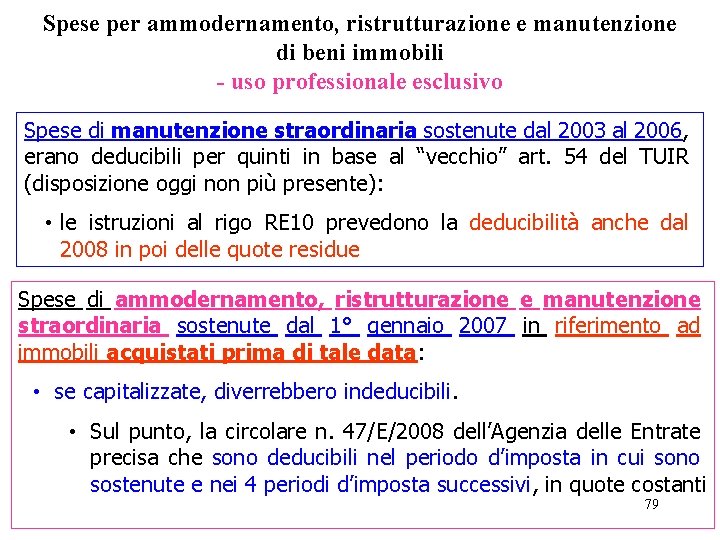 Spese per ammodernamento, ristrutturazione e manutenzione di beni immobili - uso professionale esclusivo Spese