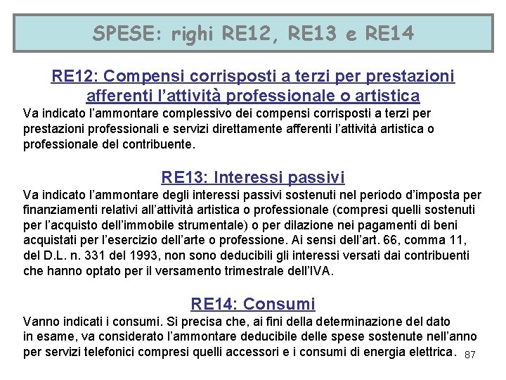 SPESE: righi RE 12, RE 13 e RE 14 RE 12: Compensi corrisposti a